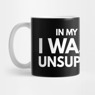 In My Defense, I Was Left Unsupervised - Funny Sayings Mug